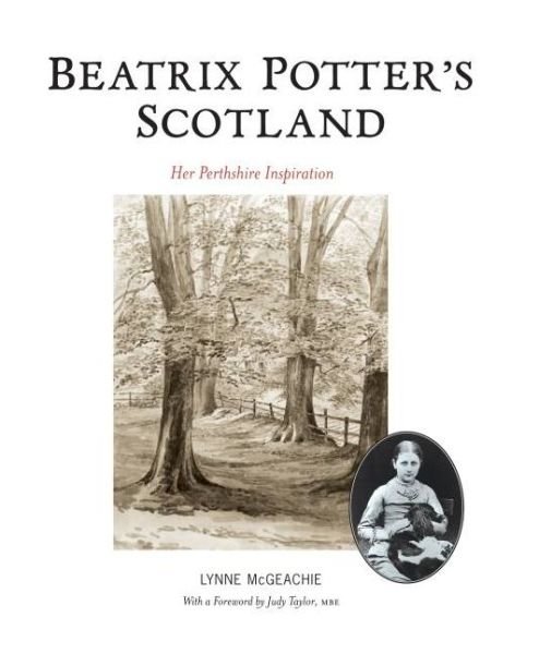 Cover for Lynne McGeachie · Beatrix Potter's Scotland: Her Perthshire Inspiration (Pocketbok) (2010)