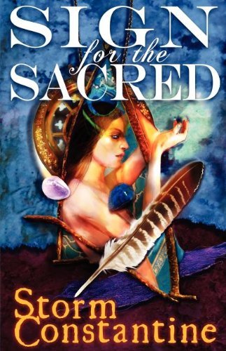Sign for the Sacred - Storm Constantine - Bücher - Immanion Press - 9781907737435 - 31. August 2012