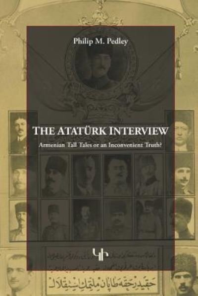 The Ataturk Interview - Philip M. Pedley - Böcker - Gomidas Institute - 9781909382435 - 16 april 2018
