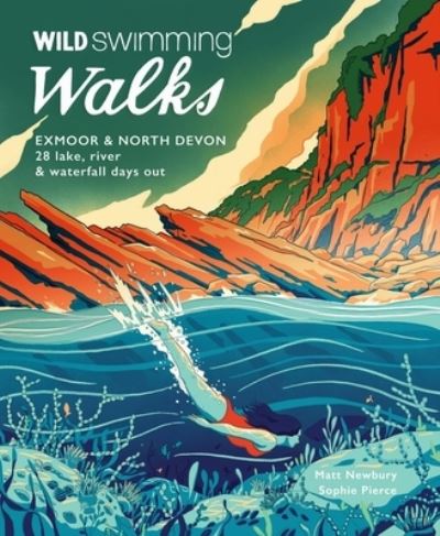 Cover for Sophie Pierce · Wild Swimming Walks Exmoor &amp; North Devon: 28 river, lake &amp; coastal days out - Wild Swimming Walks (Pocketbok) (2024)