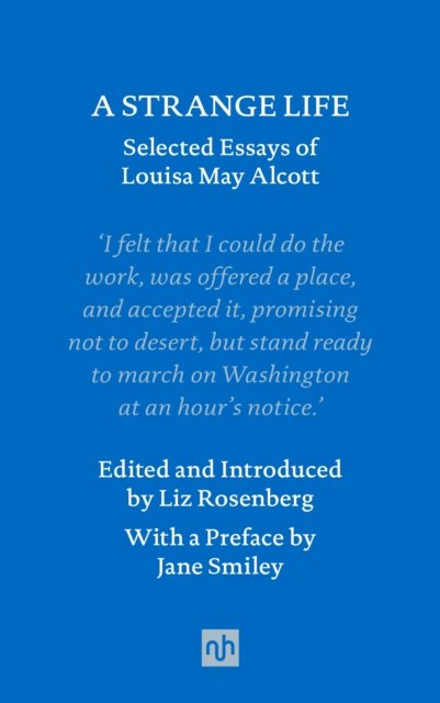 Cover for Louisa May Alcott · A Strange Life: Selected Essays of Louisa May Alcott (Innbunden bok) (2023)