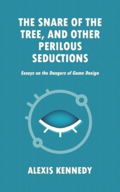 Cover for Alexis Kennedy · The Snare of the Tree, and Other Perilous Seductions: Essays on Dangers in Game Design - Occult Scraps (Taschenbuch) (2021)