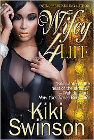 Wifey 4 Life - Kiki Swinson - Books - Melodrama Publishing - 9781934157435 - February 14, 2012