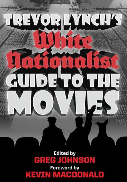 Cover for Trevor Lynch · Trevor Lynch's White Nationalist Guide to the Movies (Hardcover Book) (2013)