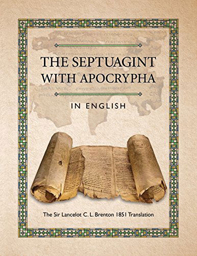 The Septuagint with Apocrypha in English: The Sir Lancelot C. L. Brenton 1851 Translation - C L Brenton - Books - Fifth Estate - 9781936533435 - May 14, 2014