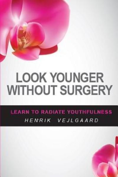 Cover for Henrik Vejlgaard · Look Younger Without Surgery (Paperback Book) (2017)
