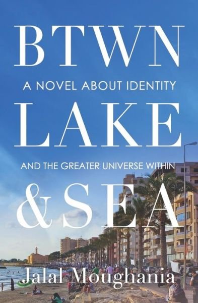 Cover for Jalal Moughania · Between Lake and Sea (Paperback Book) (2018)