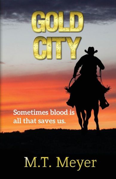 Gold City - M.T. Meyer - Books - Words Matter Publishing - 9781947072435 - January 12, 2018