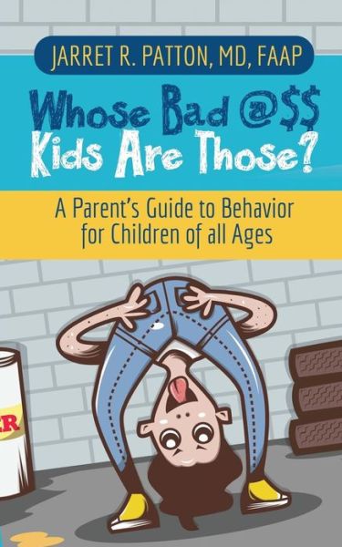 Cover for Dr Jarret Patton · Whose Bad @$$ Kids are Those? (Paperback Book) (2018)