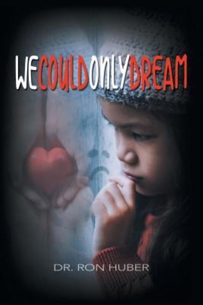 Cover for Ron Huber · We Could Only Dream (Paperback Book) (2018)