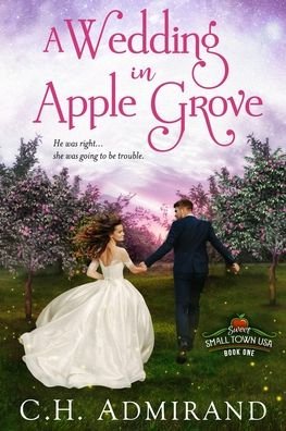 Cover for C H Admirand · A Wedding in Apple Grove - Small Town USA (Paperback Bog) (2020)