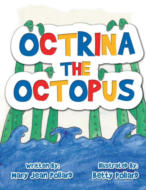 Cover for Mary Jean Pollard · Octrina the Octopus (Paperback Book) (2018)