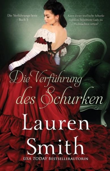 Die Verfuhrung des Schurken - Lauren Smith - Kirjat - Lauren Smith - 9781952063435 - perjantai 9. huhtikuuta 2021