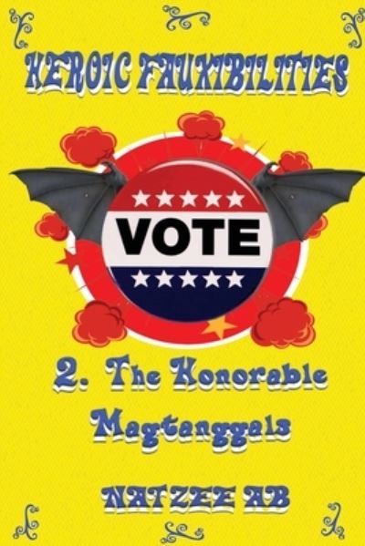 Cover for Natzee Ab · The Fauxibilities Series Heroic Fauxibilities - The Honorable Magtanggals (Paperback Book) (2020)