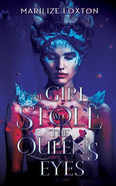 Cover for Marilize Loxton · The Girl Who Stole the Queen's Eyes (Paperback Book) (2021)