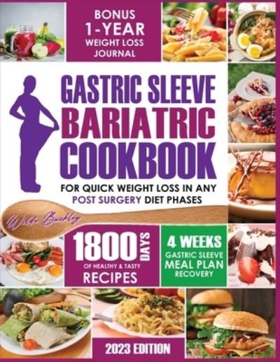 Gastric Sleeve Bariatric Cookbook - Buckley - Books - Create your Reality LLC - 9781954407435 - January 10, 2023