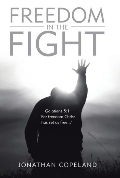 Cover for Jonathan Copeland · Freedom in the Fight (Hardcover Book) (2018)