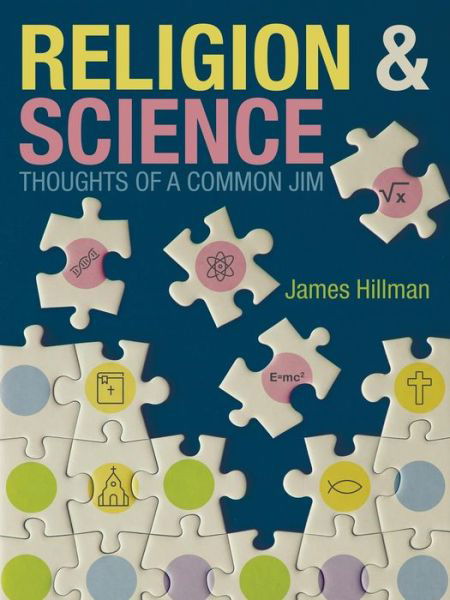 Cover for James Hillman · Religion &amp; Science Thoughts of a Common Jim (Paperback Book) (2019)