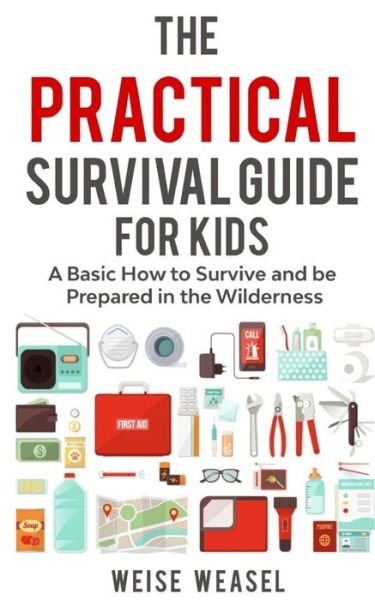 Cover for Weise Weasel · The Practical Survival Guide for Kids (Paperback Bog) (2018)