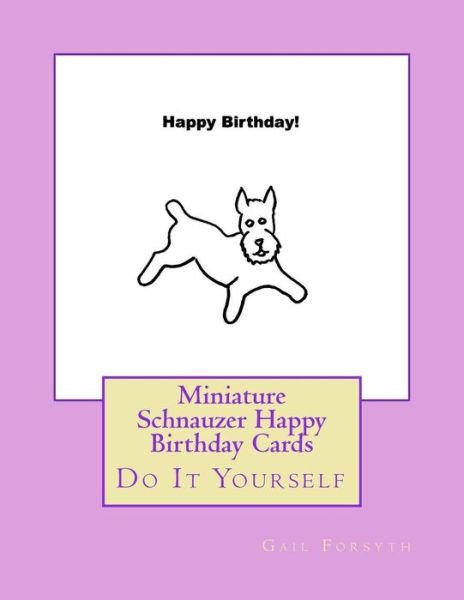 Cover for Gail Forsyth · Miniature Schnauzer Happy Birthday Cards (Pocketbok) (2018)