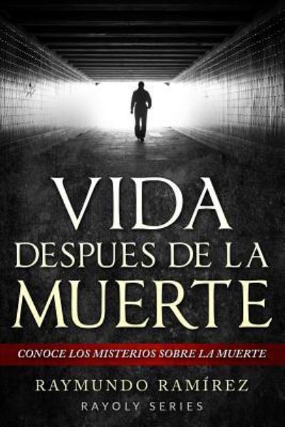 Cover for Raymundo Ramirez · Vida Despues de la Muerte (Paperback Book) (2018)