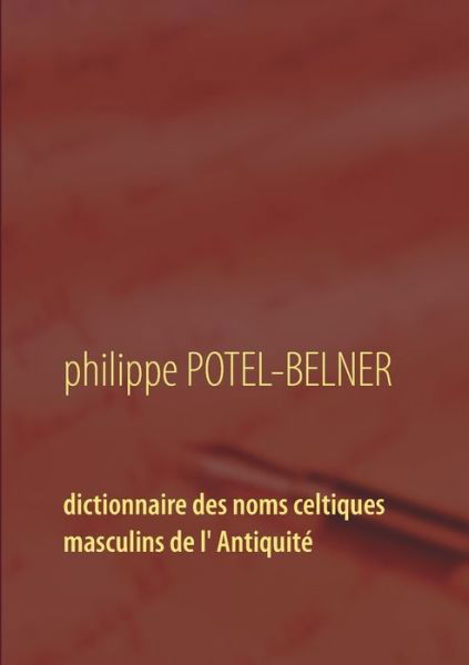 Cover for Potel-Belner · Dictionnaire des noms celt (Book) (2018)