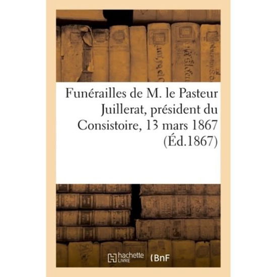 Cover for Gaudin-M · Funerailles de M. Le Pasteur Juillerat, President Du Consistoire Et Du Conseil Presbyteral (Paperback Book) (2018)