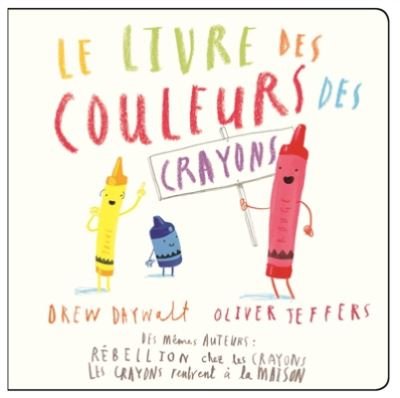 Cover for Drew Daywalt · Le livre des couleurs des crayons (Hardcover Book) (2017)