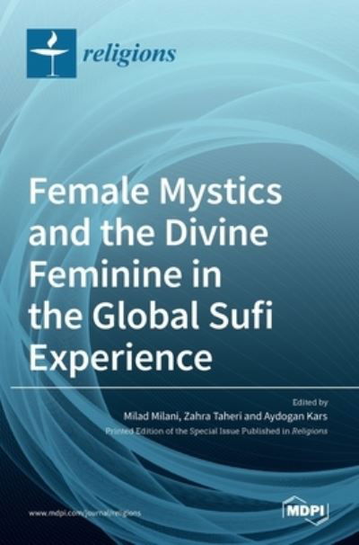 Cover for Mdpi AG · Female Mystics and the Divine Feminine in the Global Sufi Experience (Hardcover bog) (2022)