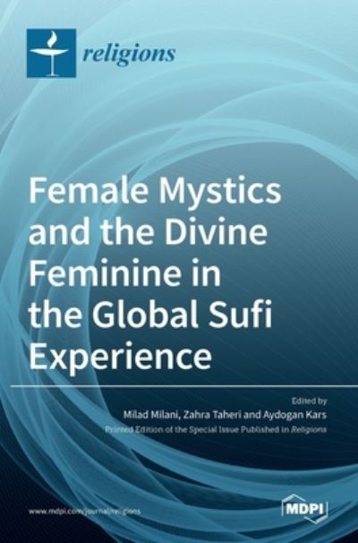 Cover for Mdpi AG · Female Mystics and the Divine Feminine in the Global Sufi Experience (Inbunden Bok) (2022)