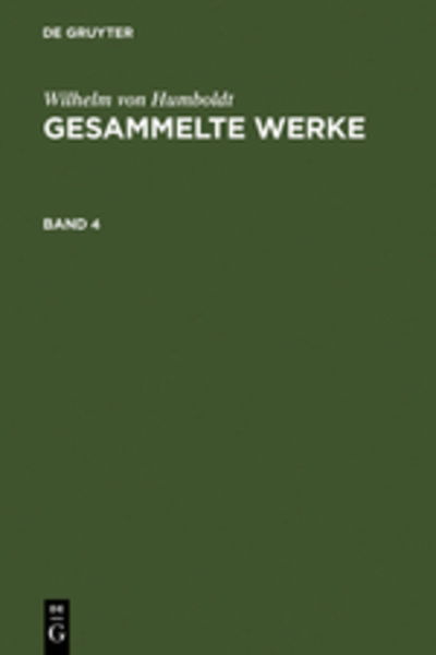 Cover for Wilhelm Humboldt · Humboldt, Wilhelm Von: Gesammelte Werke. Band 4 (Hardcover Book) [German edition] (1901)