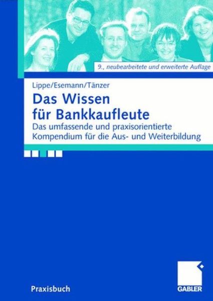 Cover for Gerhard Lippe · Das Wissen fur Bankkaufleute: Das umfassende und praxisorientierte Kompendium fur die Aus- und Weiterbildung (Paperback Book)