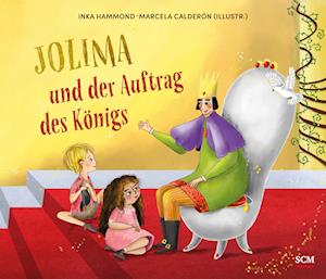 Jolima und der Auftrag des Königs - Inka Hammond - Books - SCM Brockhaus, R. - 9783417289435 - March 1, 2022