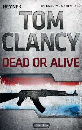 Heyne.43643 Clancy.Dead or Alive - Tom Clancy - Böcker -  - 9783453436435 - 