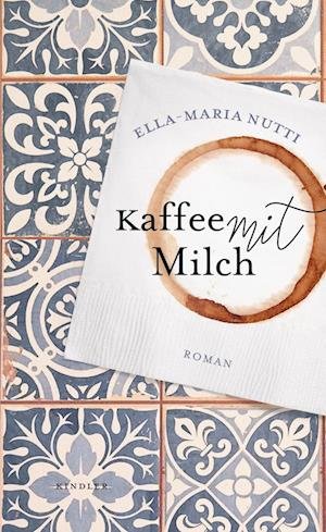 Cover for Ella-Maria Nutti · Kaffee mit Milch (Book) (2023)