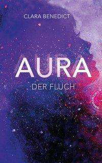 Aura - Der Fluch - Benedict - Books -  - 9783522202435 - 