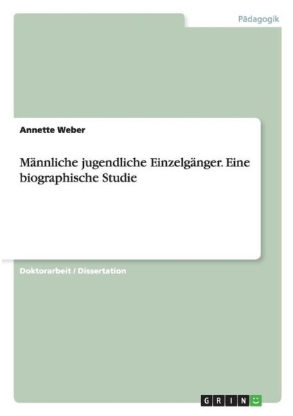 Cover for Weber · Männliche jugendliche Einzelgänge (Book) [German edition] (2008)