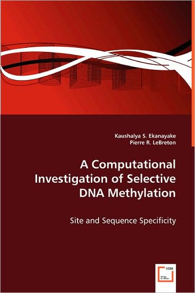 Cover for Kaushalya S. Ekanayake · A Computational Investigation of Selective Dna Methylation (Paperback Book) (2008)