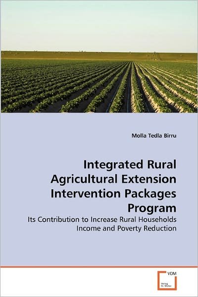 Cover for Molla Tedla Birru · Integrated Rural Agricultural Extension Intervention Packages Program: Its Contribution to Increase Rural Households Income and Poverty Reduction (Taschenbuch) (2010)