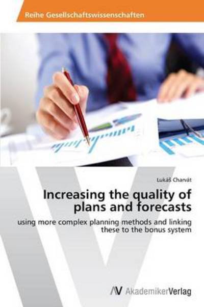Cover for Lukas Charvat · Increasing the quality of plans and forecasts (Pocketbok) (2014)