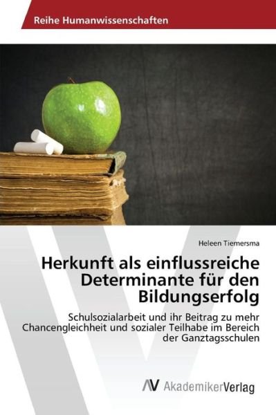 Cover for Tiemersma Heleen · Herkunft Als Einflussreiche Determinante Fur den Bildungserfolg (Paperback Book) (2015)
