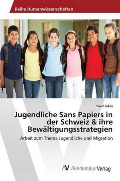 Jugendliche Sans Papiers in der S - Fuksa - Livros -  - 9783639870435 - 14 de outubro de 2015