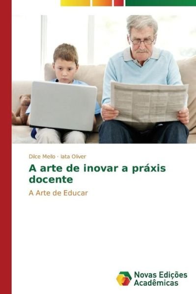 Cover for Iata Oliver · A Arte De Inovar a Práxis Docente (Taschenbuch) [Portuguese edition] (2013)