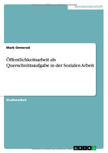 Cover for Mark Ormerod · OEffentlichkeitsarbeit als Querschnittsaufgabe in der Sozialen Arbeit (Paperback Book) [German edition] (2010)