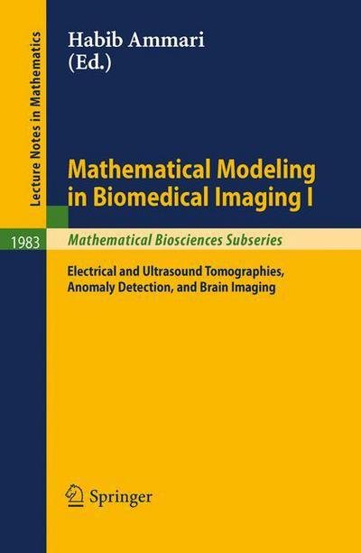 Cover for Habib Ammari · Mathematical Modeling in Biomedical Imaging - Lecture Notes in Mathematics / Mathematical Biosciences Subseries (Taschenbuch) (2009)