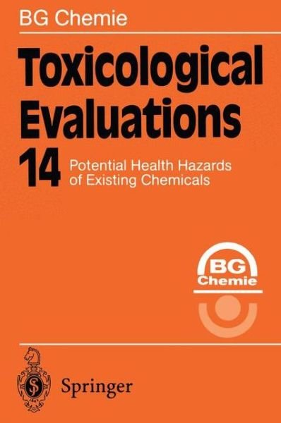 Cover for BG Chemie · Toxicological Evaluations: Potential Health Hazards of Existing Chemicals - Toxicological Evaluations (Paperback Book) [Softcover reprint of the original 1st ed. 1999 edition] (2011)