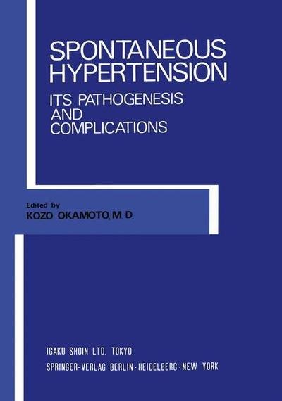Cover for K Okamoto · Spontaneous Hypertension: Its Pathogenesis and Complications (Paperback Book) [Softcover reprint of the original 1st ed. 1972 edition] (2011)