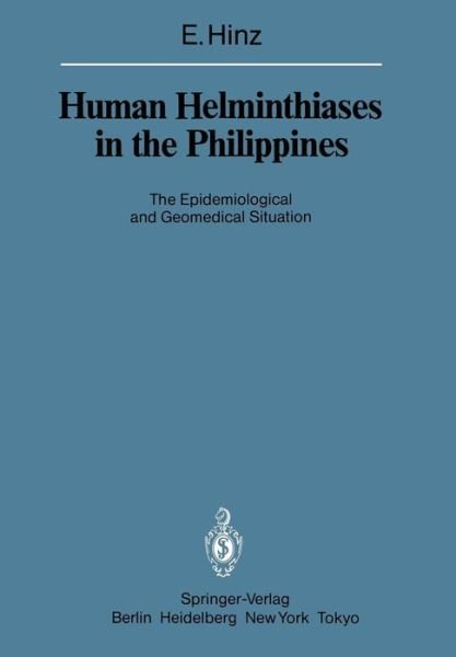 Cover for Erhard Hinz · Human Helminthiases in the Philippines: The Epidemiological and Geomedical Situation - Sitzungsber.Heidelberg 85 (Paperback Bog) [Softcover reprint of the original 1st ed. 1985 edition] (2011)