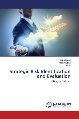 Cover for Jun Li · Strategic Risk Identification and Evaluation: Chinese Airlines (Paperback Book) (2013)