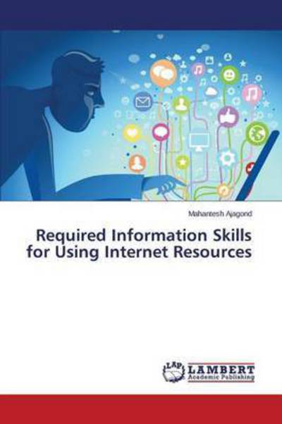 Cover for Ajagond Mahantesh · Required Information Skills for Using Internet Resources (Pocketbok) (2015)